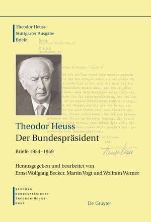 Buchcover des Bandes „Theodor Heuss: Der Bundespräsident. Briefe 1954–1959“, herausgegeben von Ernst Wolfgang Becker, Martin Vogt und Wolfram Werner, erschienen im De Gruyter Verlag.