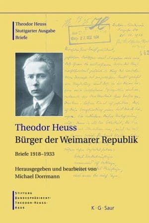 Buchcover des Bandes „Theodor Heuss: Bürger der Weimarer Republik. Briefe 1918–1933“, herausgegeben von Michael Dorrmann, erschienen im K. G. Saur Verlag.